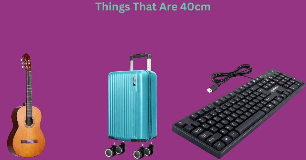 How Big Is 40 cm