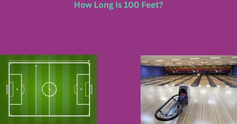How Long Is 100 Feet? List Of Things That Are 100 Feet Long