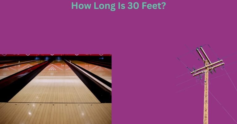 How Long Is 30 Feet? 10 Common Things That Are 30 Feet