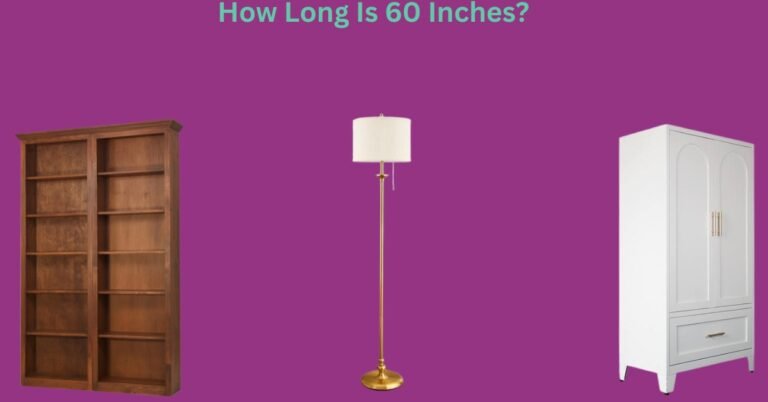 How Long Is 60 inches? 10 Common Things That Are 60 Inches