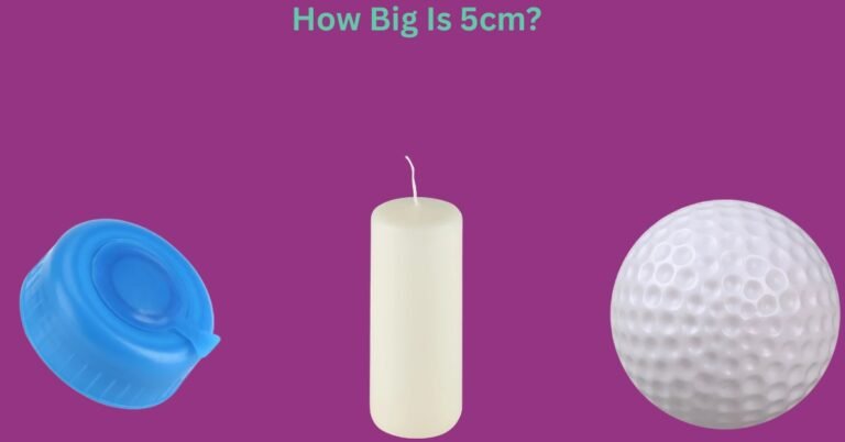 How Big Is 5cm? 10 Most Common Things That Are 5cm Long