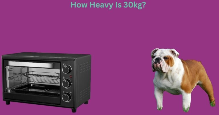 How Heavy Is 30kg? A Comprehensive Guide With Things That Are 30kg
